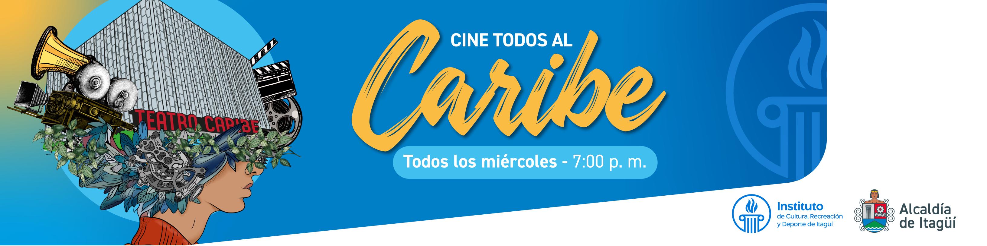 Cine Todos al Caribe, los miércoles a las7:00 p.m. 